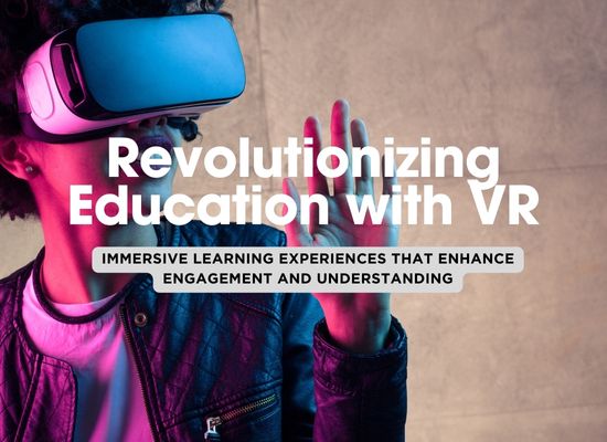 5 Virtual Reality Applications Revolutionizing Education